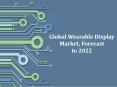 Global Wearable Display Market, Forecast to 2022 PowerPoint PPT Presentation