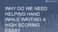 Why do we need helping hand while writing a high scoring essay PowerPoint PPT Presentation