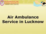 Healthcare Facility Panchmukhi by Air Ambulance Service in Lucknow