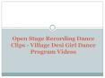 Open Stage Recording Dance Clips - Village Desi Girl Dance Program Videos PowerPoint PPT Presentation