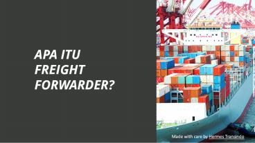 Apa Itu Freight Forwarder by Hermes Transindo
