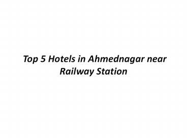 Top 5 Hotels in Ahmednagar near Railway Station