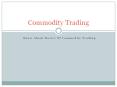 Basics Of Commodity Trading (1) PowerPoint PPT Presentation