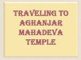 Traveling to Aghanjar Mahadeva Temple PowerPoint PPT Presentation
