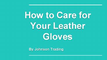 How to Care for Your Leather Gloves?
