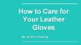 How to Care for Your Leather Gloves? PowerPoint PPT Presentation