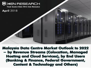 Malaysia Data Centre Market, Hosting Services Market, Cloud and Data center companies in Malaysia, Data Center Providers Malaysia – Ken Research Malaysia Data Centre Market, Hosting Services Market, Cloud and Data center companies in Malaysia, Data Center Providers Malaysia – Ken Research