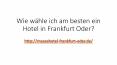 Wie wähle ich am besten ein Hotel in Frankfurt Oder? PowerPoint PPT Presentation