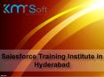 Salesforce Training Institutes in Hyderabad, Best Salesforce online training in Hyderabad – KMRsoft PowerPoint PPT Presentation