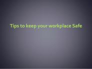 Tips to Keep WorkPlace Safe