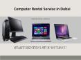 Contact us @ 0557503724 for Computer Rental Service in Dubai PowerPoint PPT Presentation