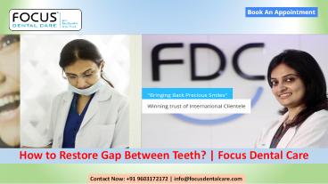 How to Restore Gap Between Teeth? | Focus Dental Care