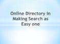 Online Directory in Making Search as Easy one PowerPoint PPT Presentation