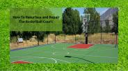 How to Resurface and Repair the Basketball Court