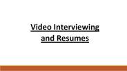 Video Interviewing and Resumes