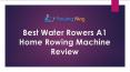 Best Water Rowers A1 Home Rowing Machine Review PowerPoint PPT Presentation