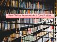 How to Use Keywords in a Cover Letter PowerPoint PPT Presentation