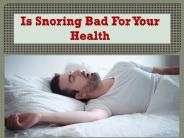 Is Snoring Bad For Your Health (1)