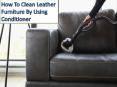 How To Clean Leather Furniture By Using Conditioner PowerPoint PPT Presentation