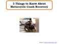 3 Things to Know About Motorcycle Crash Recovery PowerPoint PPT Presentation