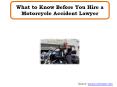 What to Know Before You Hire a Motorcycle Accident Lawyer PowerPoint PPT Presentation