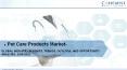 Pet Care Products Market - Global Industry Insights, Trends, Outlook and Opportunity Analysis 2018-2025 PowerPoint PPT Presentation