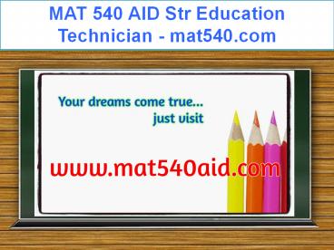 MAT 540 AID Str Education Technician / mat540.com