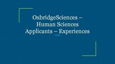 OxbridgeSciences – Human Sciences Applicants – Experiences