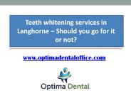 Teeth whitening services in Langhorne - www.optimadentaloffice.com