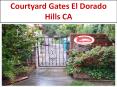 Courtyard Gates El Dorado Hills CA (1) PowerPoint PPT Presentation