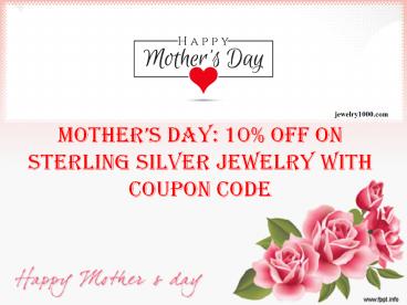 PPT – Mother's Day 10% Off on Sterling Silver Jewelry with ...