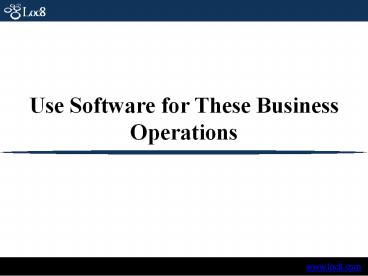 Use Software for These Business Operations