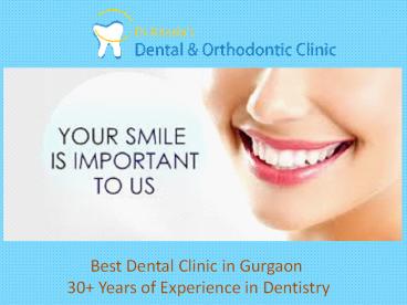 Best Dental Clinic in Gurgaon – 30+ Years of Experience in Dentistry