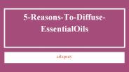 5-Reasons-To-Diffuse-Essential-Oils
