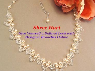 Give Yourself a Defined Look with Designer Brooches Online