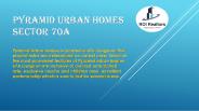 pyramid urban homes sector 70a