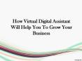 How Virtual Digital Assistant will help you to grow your business PowerPoint PPT Presentation