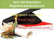 ACC 290 Education Begins/snaptutorial.com