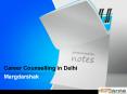 Career Counselling in Delhi Guide For Choose Interesting Career PowerPoint PPT Presentation