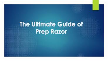 The Ultimate Guide of Prep Razor