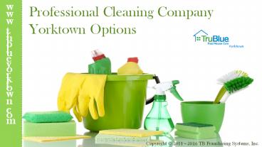 Professional Cleaning Company Yorktown Options