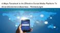 4 Ways Facebook Is An Effective Social Media Platform To Grow ECommerce Business PowerPoint PPT Presentation