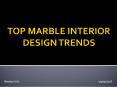 Top Marble Interior Design Trends PowerPoint PPT Presentation