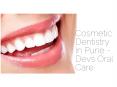 Cosmetic dentistry in Pune-  Devs oral care PowerPoint PPT Presentation