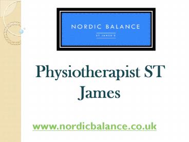 Physiotherapist ST James - www.nordicbalance.co.uk