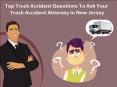 Top Truck Accident Questions To Ask Your Truck Accident Attorney In New Jersey (1) PowerPoint PPT Presentation
