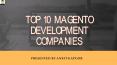 Top 10 Magento Development Companies PowerPoint PPT Presentation