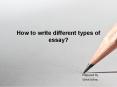How to write different types of essay? PowerPoint PPT Presentation