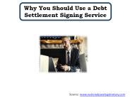 Why You Should Use a Debt Settlement Signing Service