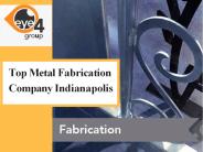 Indianapolis Top Metal Fabrication Company